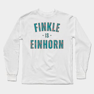 FINKLE IS EINHORN Long Sleeve T-Shirt